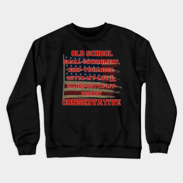 Old School Conservative Crewneck Sweatshirt by WalkingMombieDesign